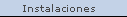 Instalaciones